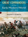 The Great Commanders of the Early Modern World (eBook): 1583 to 1865